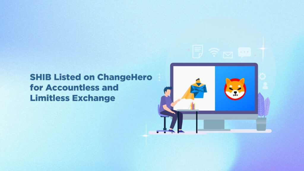 shib-listed-on-changehero-for-accountless-and-limitless-exchange